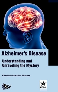 Abbildung von: Alzheimer's Disease: Understanding and Unraveling the Mystery - Astral International Pvt Ltd
