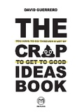Cover: The You-Have-To-Go-Through-A-Lot-Of-Crap-To-Get-To-Good-Ideas Book - Milflores Publishing Inc.