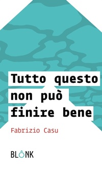 Abbildung von: Tutto questo non può finire bene - Blonk