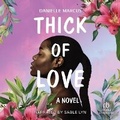 Cover: Thick of Love - Recorded Books, Inc.
