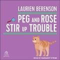 Cover: Peg and Rose Stir Up Trouble - Tantor Audio