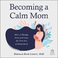 Enlarge image Cover: Becoming a Calm Mom - HighBridge Audio