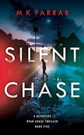 Cover: Silent Chase (A Detective Ryan Chase Thriller, #5) - Warwick House Press