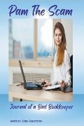Cover: Pam The Scam - Journal of a Bad Bookkeeper - Lisa Guerrero