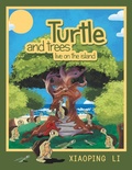 Cover: Turtle and trees live on the island - Xlibris Us