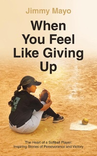 Abbildung von: When You Feel Like Giving Up - WestBow Press