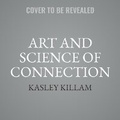 Cover: The Art and Science of Connection - HarperCollins