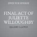 Cover: Final Act of Juliette Willoughby - HarperCollins