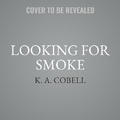 Cover: Looking for Smoke - HarperCollins