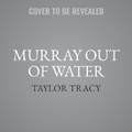 Cover: Murray Out of Water - HarperCollins