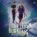 Cover: The Only Light Left Burning - HarperCollins