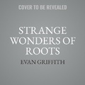 Cover: Strange Wonders of Roots - HarperCollins