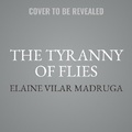 Cover: The Tyranny of Flies - HarperCollins