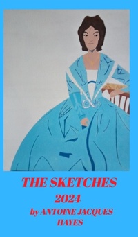 Abbildung von: The Sketches 2024 by Antoine Jacques Hayes - Blurb
