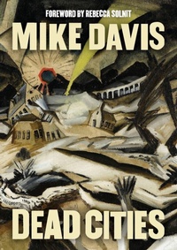 Enlarge image Cover: Dead Cities - Haymarket Books