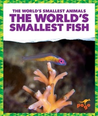 Enlarge image Cover: The World's Smallest Fish - Pogo Books