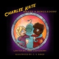 Cover: Charlee Kate Meets A Bingledorf - Strangers and Pilgrims Publishing