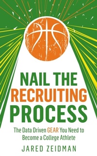 Abbildung von: Nail The Recruiting Process: The Data Driven Gear You Need To Become A College Athlete - JZC3 LLC