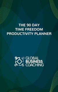 Abbildung von: The 90 Day Time Freedom Productivity Planner - Alan Short