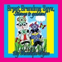 Abbildung von: Great Grandma Says, "Silence is golden!" - Bellissima Publishing