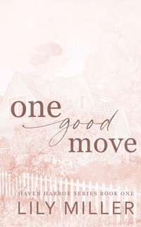 Enlarge image Cover: One Good Move - LilyMillerAuthor
