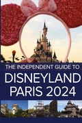 Cover: The Independent Guide to Disneyland Paris 2024 - Independent Guides