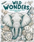 Cover: Wild Wonders - Animal Coloring Book for Adults - Elluminet Press