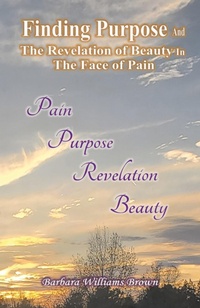 Abbildung von: Finding Purpose & The Revelation of Beauty in the Face of Pain - Barbara Williams Brown