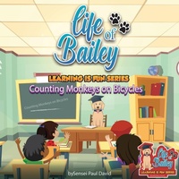 Enlarge image Cover: Life of Bailey Learning Is Fun Series - Senseipublishing.com
