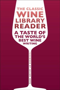 Enlarge image Cover: The Classic Wine Library Reader - ACADEMIE DU VIN LIBRARY LIMITED