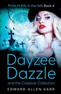 Cover: Dayzee Dazzle and the Cadaver Collectors - Lakeside Letters, LLC