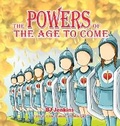 Cover: The Powers of the Age to Come - Elijah Kids Publishing