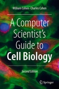 Cover: A Computer Scientist's Guide to Cell Biology - Springer