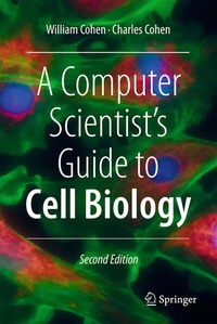 Enlarge image Cover: A Computer Scientist's Guide to Cell Biology - Springer