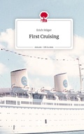 Cover: First Cruising. Life is a Story - story.one - story.one publishing