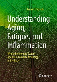 Enlarge image Cover: Understanding Aging, Fatigue, and Inflammation - Springer