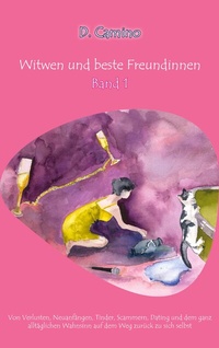Abbildung von: Witwen und beste Freundinnen - Band 1 - BoD - Books on Demand