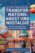 Cover: Transformationsangst und Nostalgie - transcript