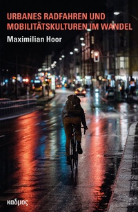 Abbildung von: Urbanes Radfahren und Mobilitätskulturen im Wandel - Kulturverlag Kadmos Berlin