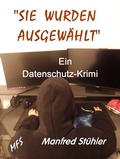 Cover: Sie wurden ausgew&auml;hlt - MFS-Buchverlag