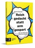 Cover: Reich gedacht statt arm gespart - Frankfurter Allgemeine Buch