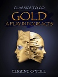 Cover: Gold, A Play In Four Acts - OTB eBook publishing