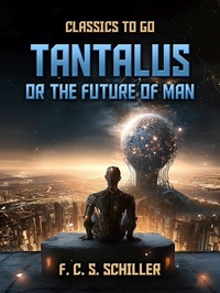 Abbildung von: Tantalus, Or The Future Of Man - OTB eBook publishing