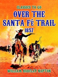 Abbildung von: Over The Santa Fé Trail, 1857 - OTB eBook publishing