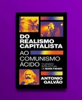 Cover: Do realismo capitalista ao comunismo &aacute;cido - Autonomia Liter&aacute;ria