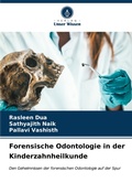 Cover: Forensische Odontologie in der Kinderzahnheilkunde - Verlag Unser Wissen