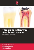 Cover: Terapia da polpa vital - Agentes e t&eacute;cnicas - Edi&ccedil;&otilde;es Nosso Conhecimento