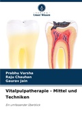 Cover: Vitalpulpatherapie - Mittel und Techniken - Verlag Unser Wissen