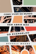 Cover: Como viver no mundo sem abrir mao do evangelho - Editora Mundo Cristao
