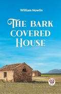 Cover: The Bark Covered House - Double 9 Books LLP